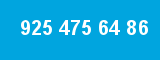925 475 64 86